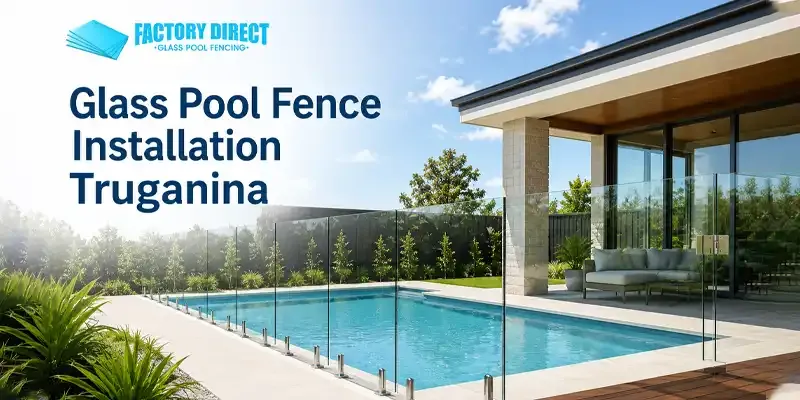 Glass Pool Fence Installation Truganina